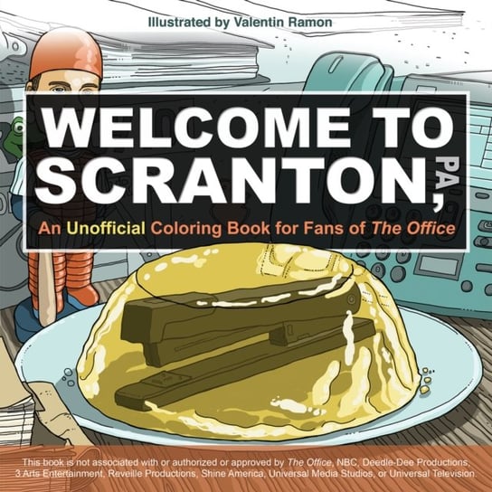 Welcome To Scranton: An Unofficial Coloring Book for Fans of The Office Valentin Ramon