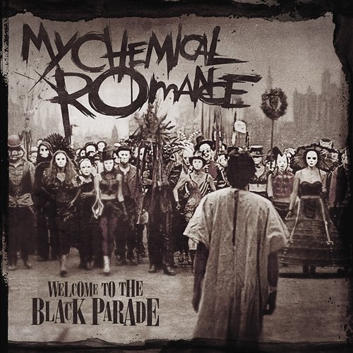 Welcome to the Black Parade My Chemical Romance