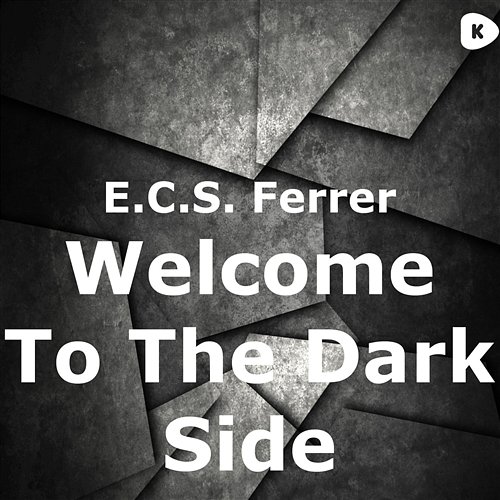 Welcome To The Dark Side E.C.S. Ferrer