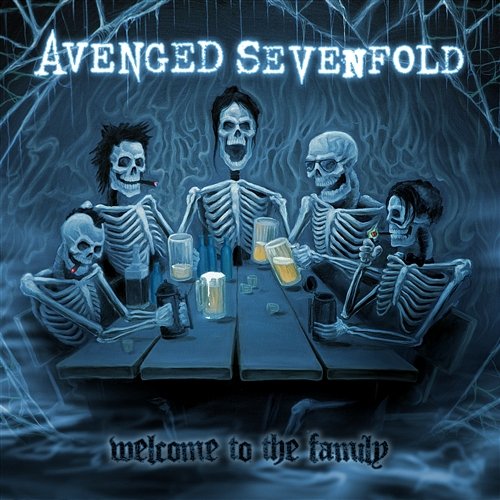 Welcome to the Family Avenged Sevenfold