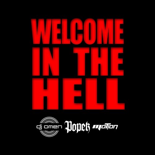Welcome To The Hell Popek & Omen & Mot!on