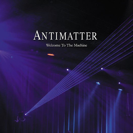 Welcome To The Machine Antimatter