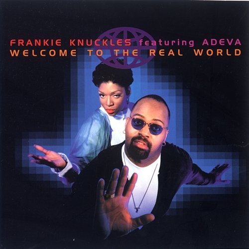 Welcome To The Real World Frankie Knuckles, Adeva