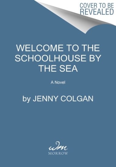 Welcome to the School by the Sea: The First School by the Sea Novel Colgan Jenny