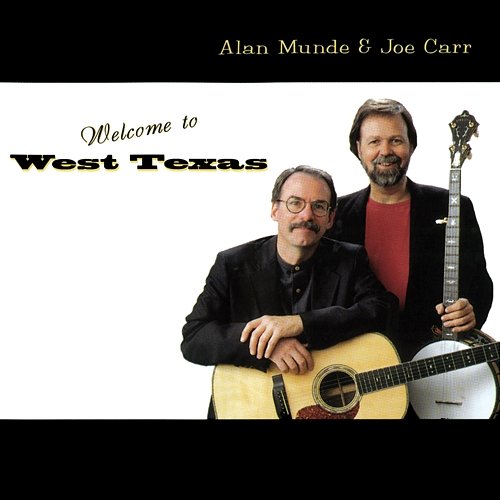 Welcome To West Texas Alan Munde, Joe Carr