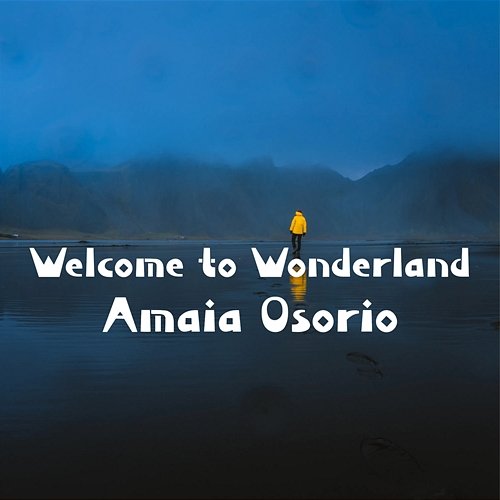 Welcome to Wonderland Amaia Osorio