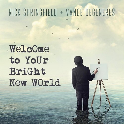 Welcome To Your Bright New World Rick Springfield feat. Vance DeGeneres