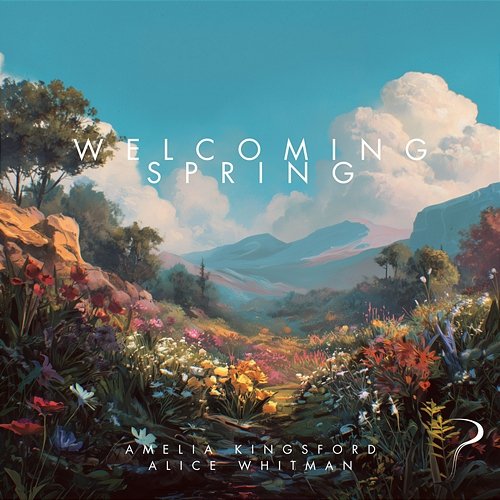 Welcoming Spring Amelia Kingsford, Alice Whitman