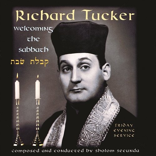 Welcoming the Sabbath Richard Tucker
