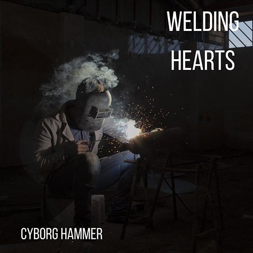 Welding Hearts Cyborg Hammer