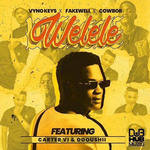 Welele Dooushii, Fake’Well & Cowboii feat. Carter IV, Vyno Keys