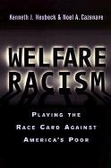 Welfare Racism: Playing the Race Card Against America's Poor Neubeck Kenneth J., Cazenave Noel A.