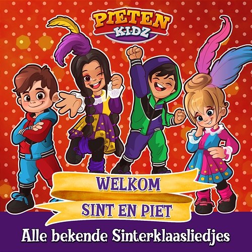 Welkom Sint en Piet (alle bekende Sinterklaasliedjes) Pietenkidz, Sinterklaas & Sinterklaasliedjes