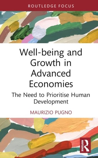 Well-being and Growth in Advanced Economies. The Need to Prioritise Human Development Maurizio Pugno