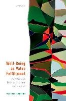 Well-Being as Value Fulfillment: How We Can Help Each Other to Live Well Tiberius Valerie