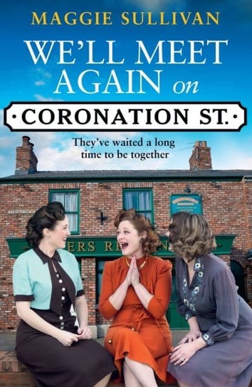 Well Meet Again on Coronation Street Sullivan Maggie