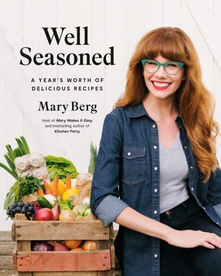 Well Seasoned: A Years Worth of Delicious Recipes Berg Mary