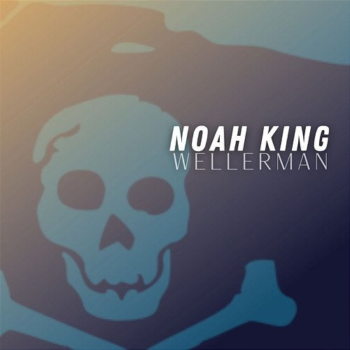 Wellerman Noah King