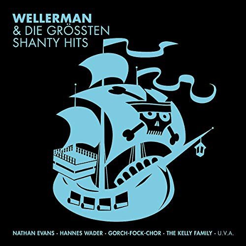 Wellerman & die grśten Shanty Hits Various Artists