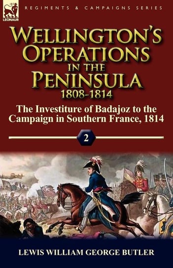 Wellington's Operations in the Peninsula 1808-1814 Butler Lewis William George