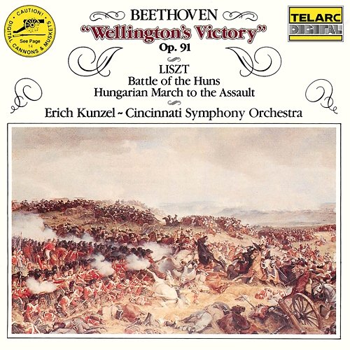 Wellington's Victory, Op. 91 - Liszt: Battle of the Huns, S. 105 & Hungarian March to the Assault, S. 119 Erich Kunzel, Cincinnati Symphony Orchestra
