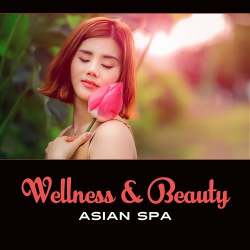 Wellness & Beauty: Asian Spa – Relaxation Therapy, Serenity Sounds for Soul, Ani Stress Treatment, Overall Balance Spa Center Academy