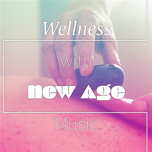 Wellness with New Age Music: Spa Massage and Nature Sounds, Healing Meditation and Yoga Session, Life in Balance Spa Music Paradise Zone