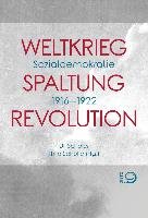 Weltkrieg. Spaltung. Revolution Dietz Verlag J.H.W. Nachf, Dietz J. H.