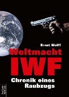 Weltmacht IWF Wolff Ernst
