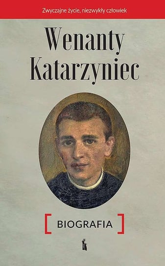 Wenanty Katarzyniec. Biografia Staniukiewicz Edward