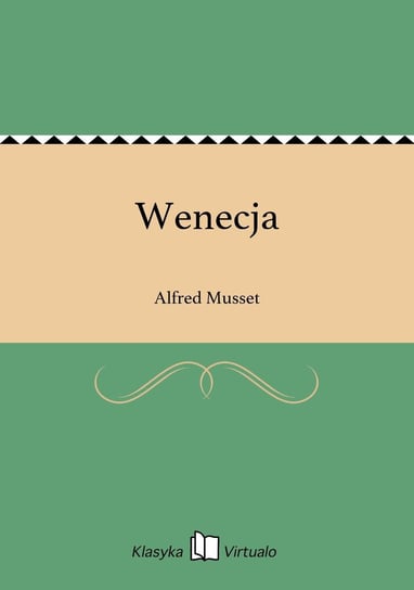 Wenecja Musset Alfred