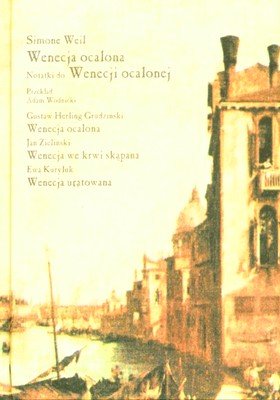 Wenecja ocalona. Notatki do Wenecji Weil Simone