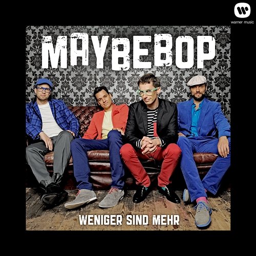 Weniger sind mehr Maybebop