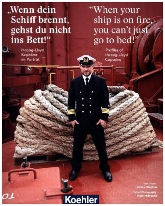"Wenn dein Schiff brennt, gehst du nicht ins Bett" - "When your ship is on fire, you can't just go to bed!" Koehlers Verlagsgesellschaft