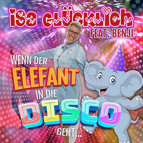 Wenn der Elefant in die Disco geht Isa Glücklich feat. Benji