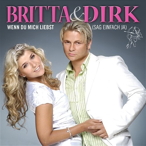 Wenn du mich liebst (sag einfach ja) Britta & Dirk
