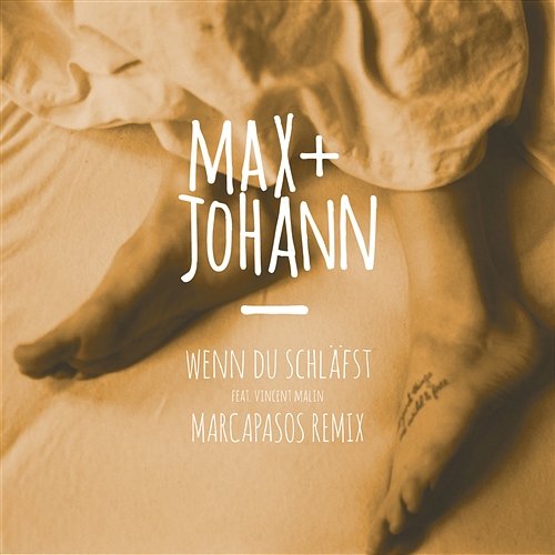 Wenn du schläfst Max + Johann feat. Vincent Malin