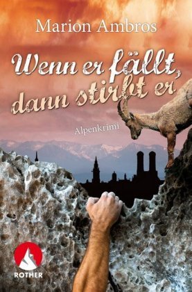 Wenn er fällt, dann stirbt er Bergverlag Rother