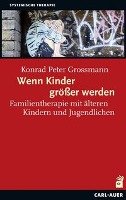 Wenn Kinder größer werden Grossmann Konrad Peter