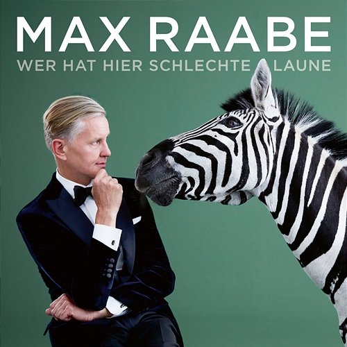 Wer hat hier schlechte Laune Max Raabe, Palast Orchester