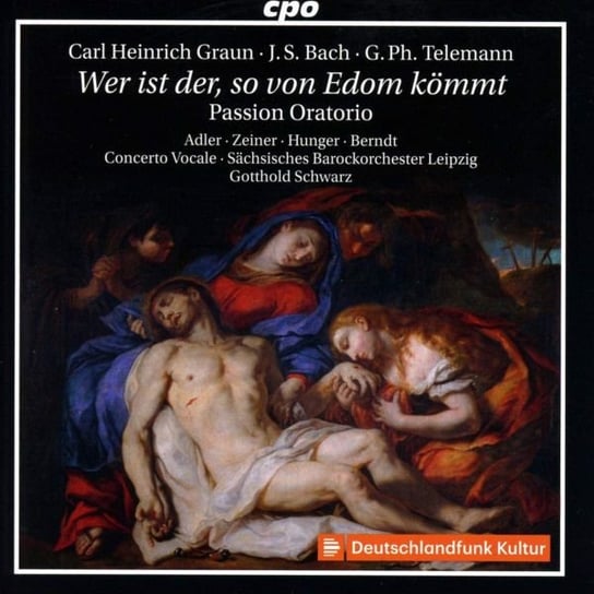 Wer Ist Der. So Von Edom Kommt - Passion Oratorio Various Artists