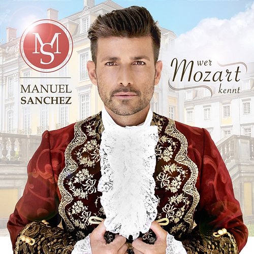 Wer Mozart kennt Manuel Sanchez