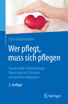 Wer pflegt, muss sich pflegen Springer, Berlin