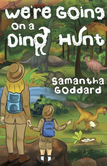Were Going on a Dino Hunt Samantha Goddard