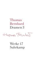 Werke 17. Dramen 3 Bernhard Thomas