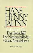 Werke 3. Fluß ohne Ufer I. Das Holzschiff / Die Niederschrift des Gustav Anias Horn I Jahnn Hans Henny