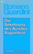 Werke / Die Bekehrung des Aurelius Augustinus Guardini Romano