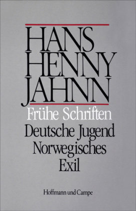 Werke in Einzelbänden. Hamburger Ausgabe / Frühe Schriften. Deutsche Jugend. Norwegisches Exil Hoffmann und Campe