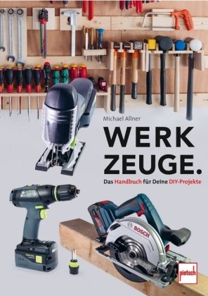 Werkzeuge. Das Handbuch für Deine DIY-Projekte Motorbuch Verlag