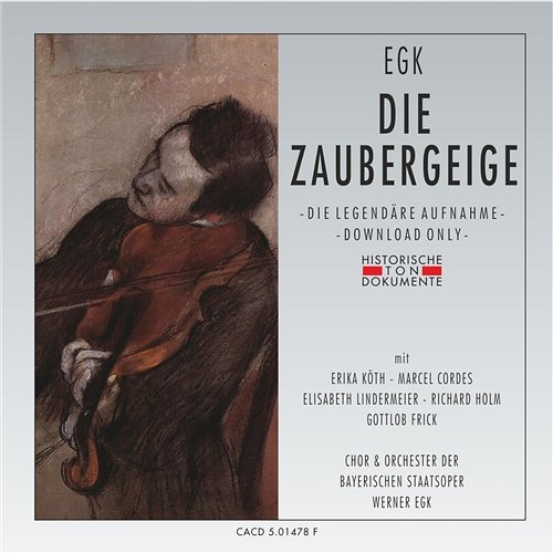 Werner Egk: Die Zaubergeige Chor der Bayerischen Staatsoper, Orchester der Bayerischen Staatsoper, Werner Egk
